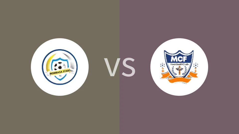 蒙巴萨明星vsMCF FC比分预测分析 2025/05/24