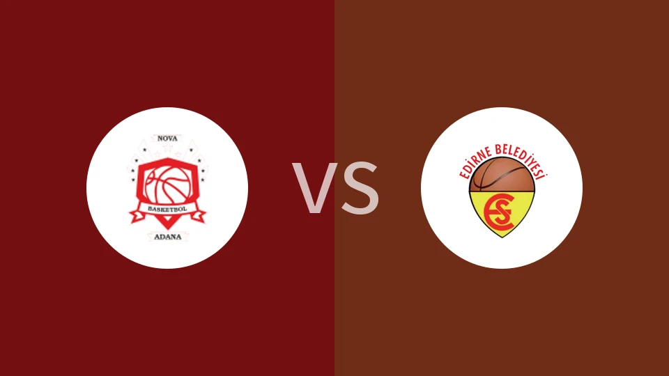 【土女甲】阿达纳新星女篮vs埃迪尔内运动女篮