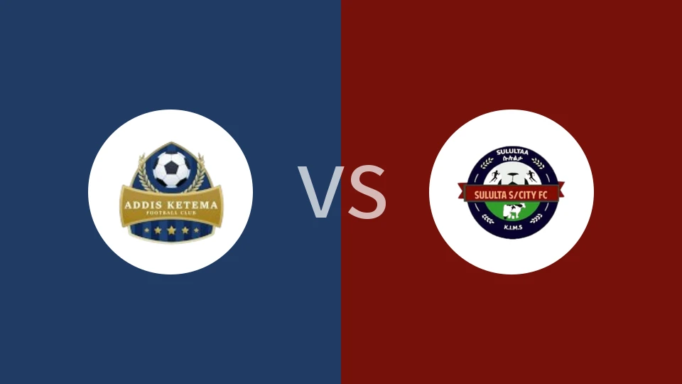 【埃塞高联】亚的斯克特马vs苏卢尔塔凯泰玛