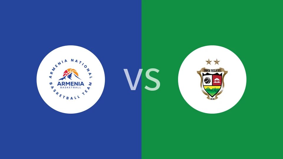【萨尔LNBT】亚美尼亚萨尔瓦多vs圣特克拉三
