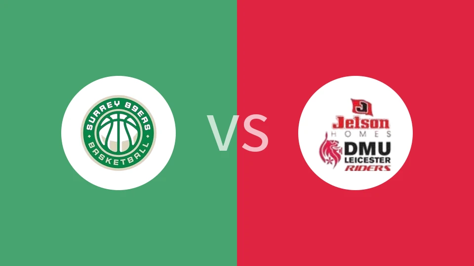【英篮超】萨里89人vs莱切斯特|萨里89人vs莱切斯特骑士