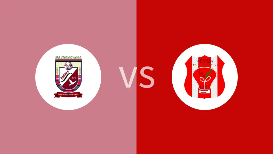 哈迪亚霍萨纳vs埃塞电力FC比分预测分析 2025/05/24