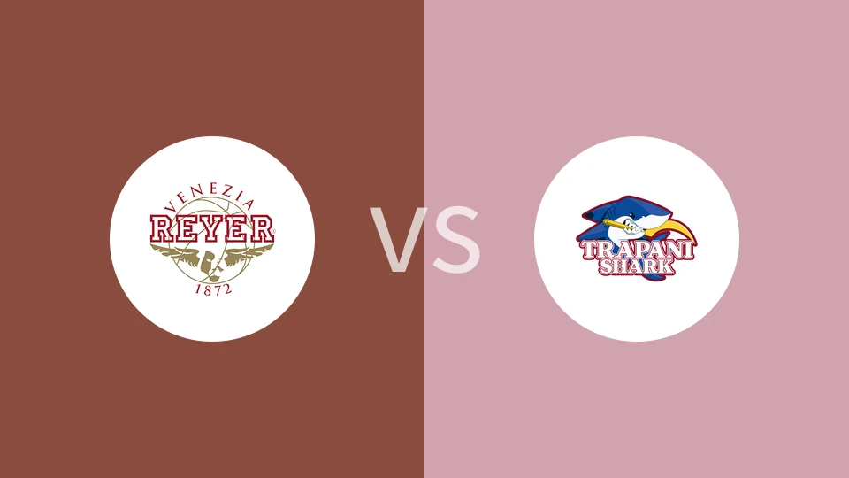威尼斯雷耶vs特拉帕尼鲨鱼比分预测分析 2025/01/06