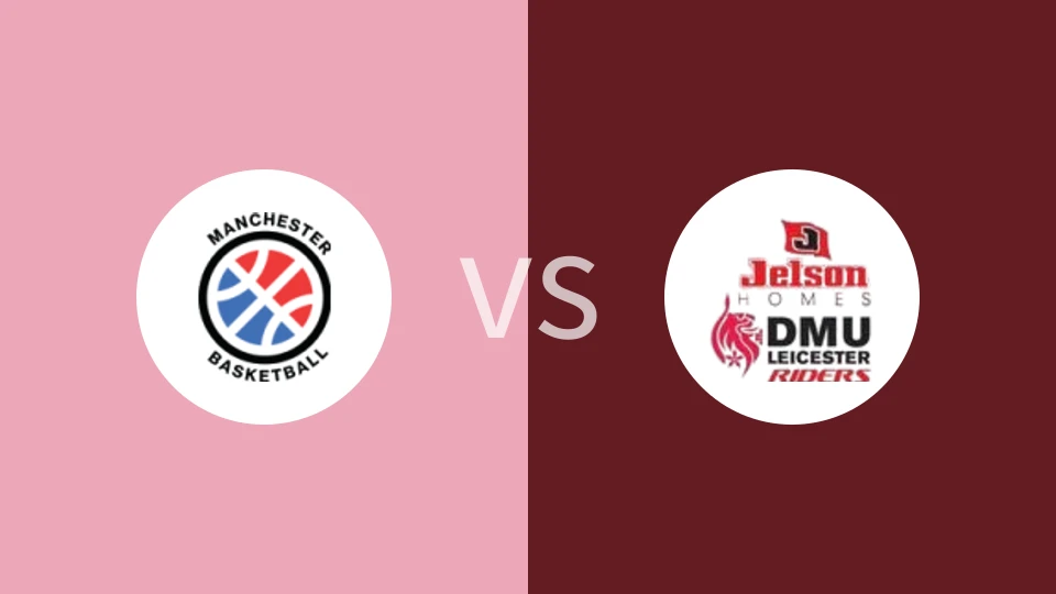 【英挑杯】曼彻斯特篮球vs莱切斯特|曼彻斯特篮球vs莱切斯特骑士