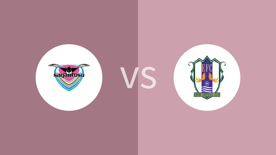 鸟栖砂岩vs爱媛FC比分预测分析 2025/05/31