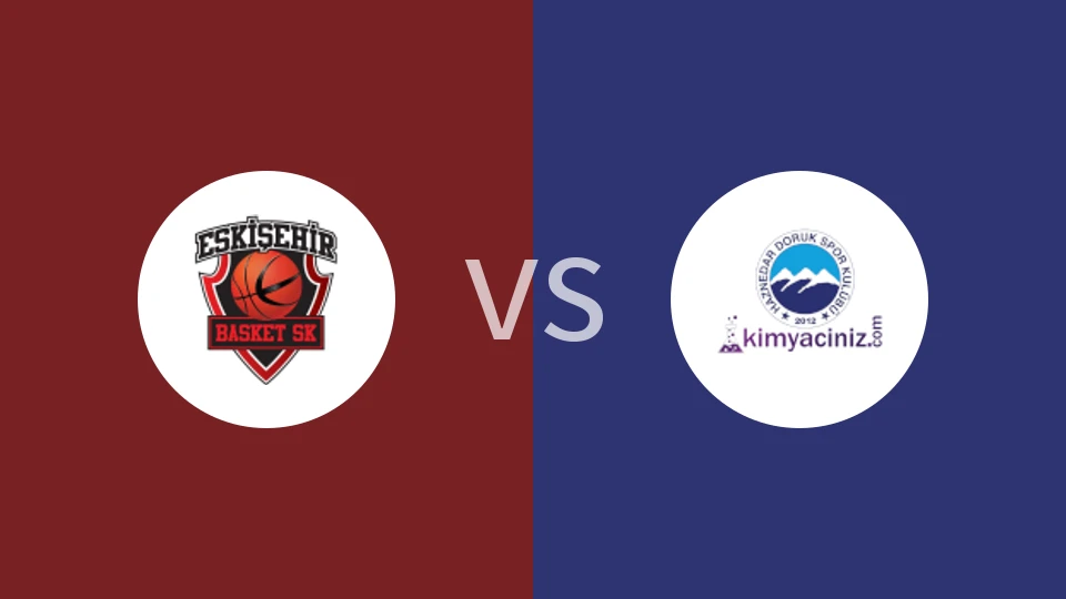 【土篮乙】埃斯基谢希尔篮球vs伊斯坦布尔哈兹内达尔