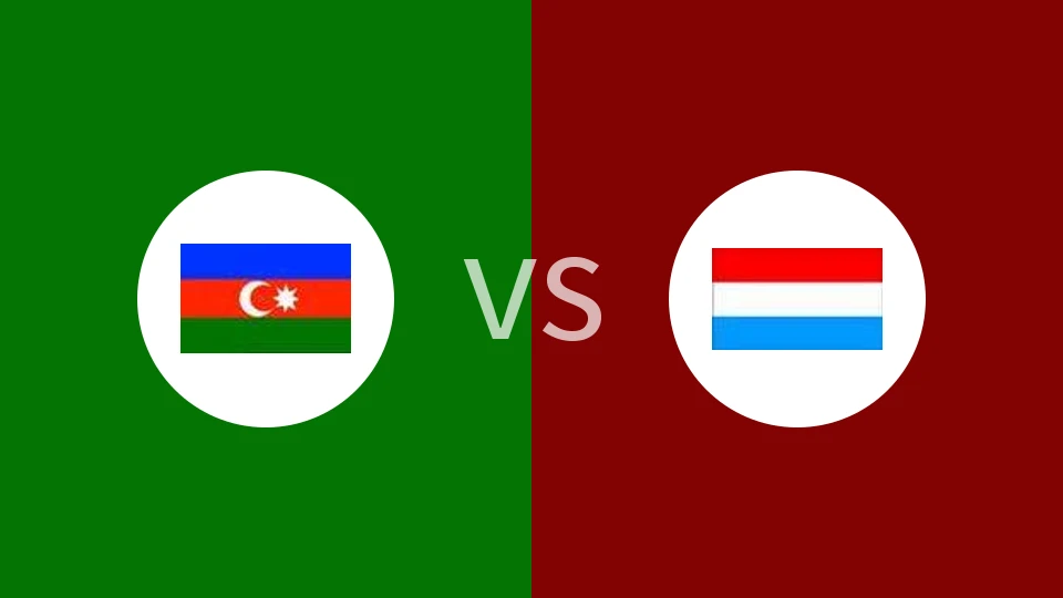 【欧杯预】阿塞拜疆vs卢森堡