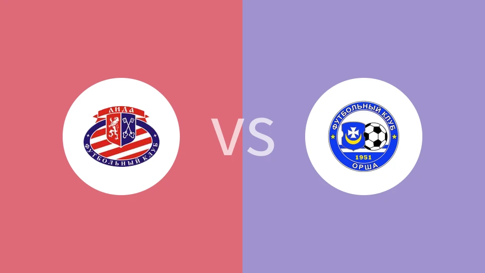 利达vs奥尔沙比分预测分析 2025/08/23