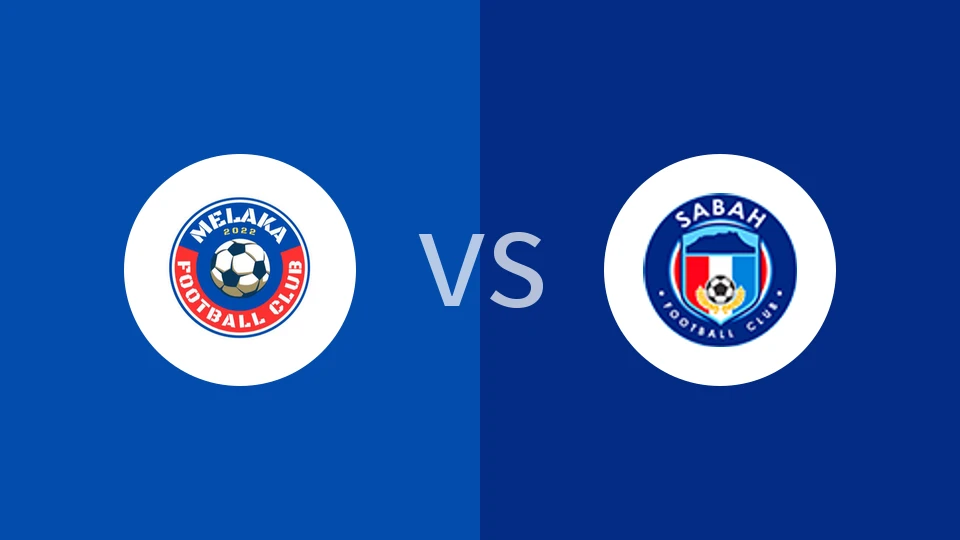 【马来超】马六甲FCvs沙巴