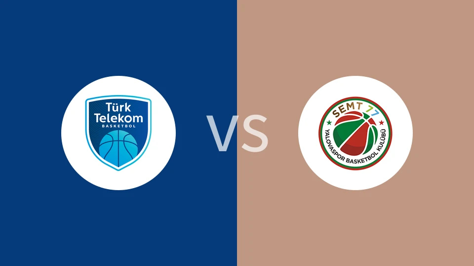 【土篮超】土耳其电信vs雅洛瓦体育