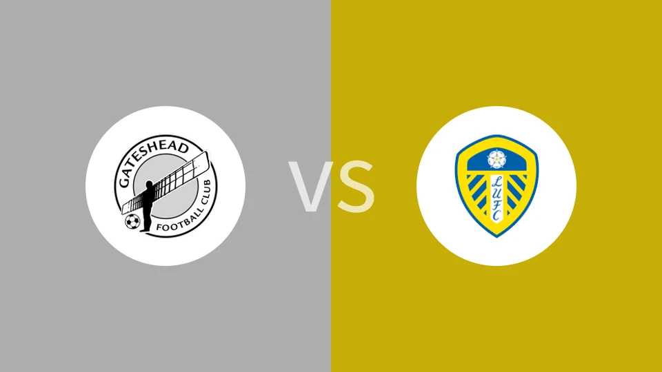 【英协联杯】盖茨黑德vs利兹联U21