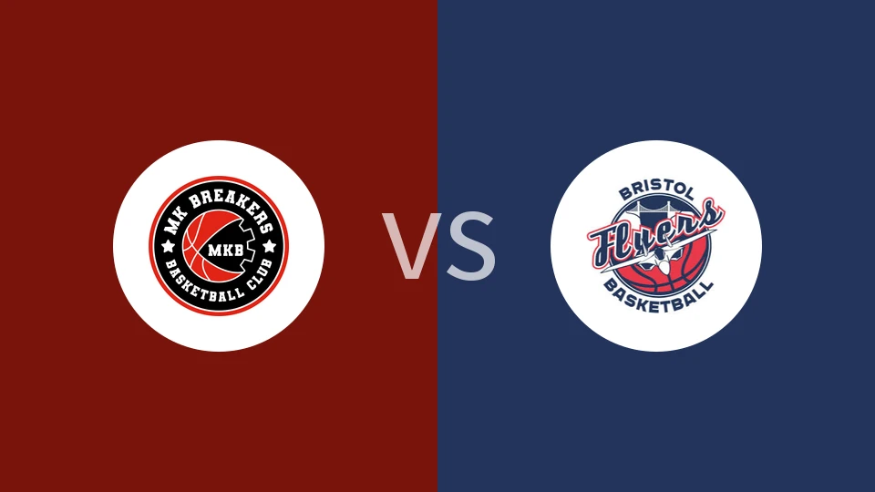 【英篮超】米尔顿凯恩斯开拓者vs布里斯托尔