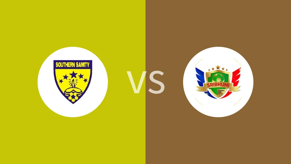 沙米提南方vs斯里布米FC比分预测分析 2025/06/28