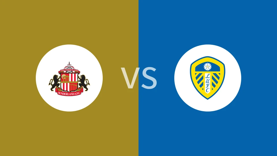 桑德兰vs利兹联比分预测分析 2025/12/28