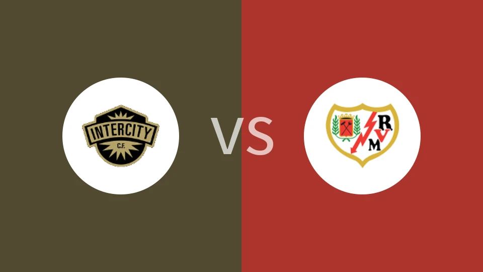 城际CFvs巴列卡诺B队比分预测分析 2025/11/30