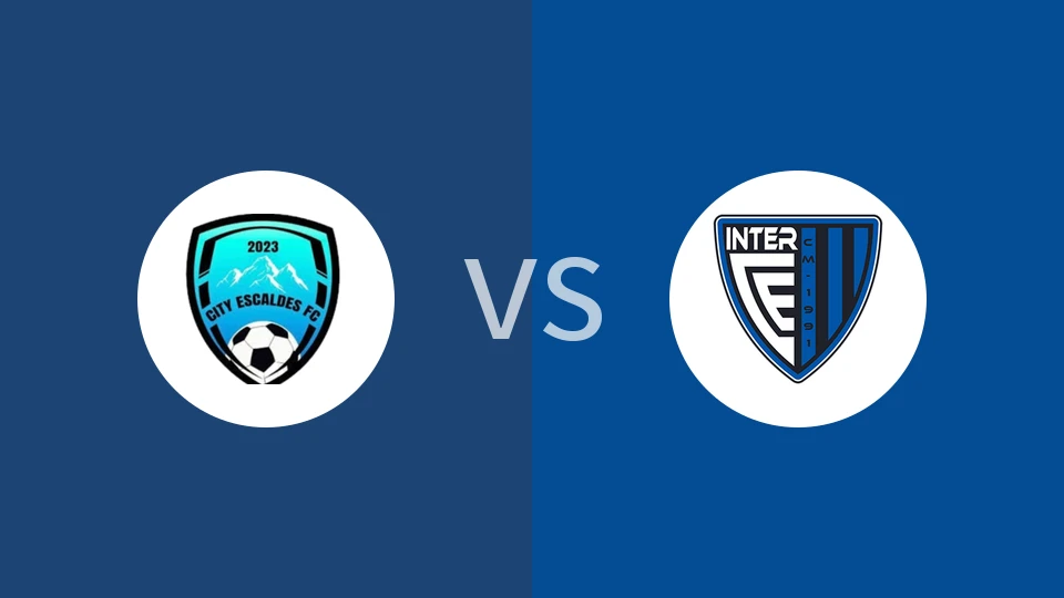 【安道乙】埃斯卡尔德斯城市vs德斯卡德斯