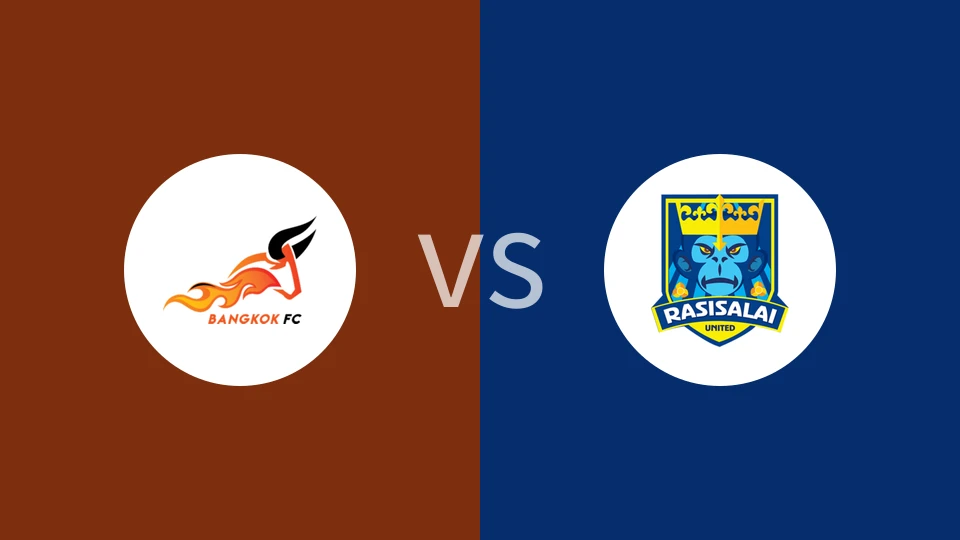 曼谷FCvs拉西萨莱联比分预测分析 2025/08/24