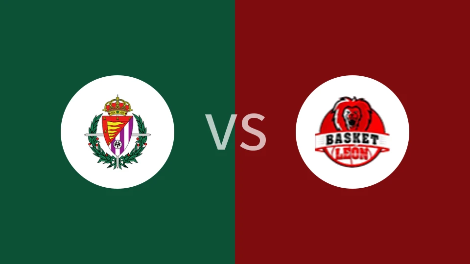 【西班牙FEB2】巴利亚多利德vs莱昂内莎