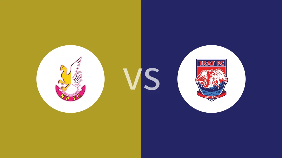 廊莫那浦府vs达叻府比分预测分析 2025/11/23