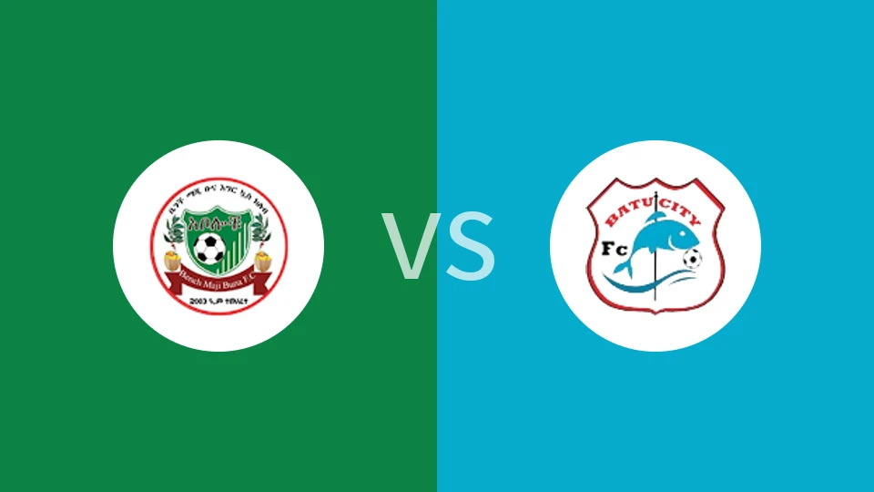 【埃塞高联】马吉布纳FCvs巴图科特马