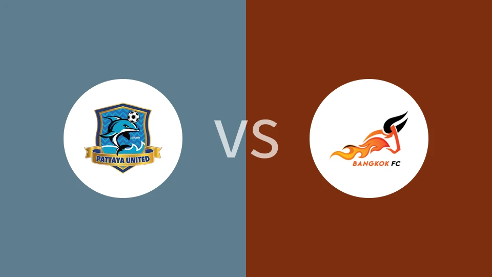 芭提雅联合vs曼谷FC比分预测分析 2025/03/30