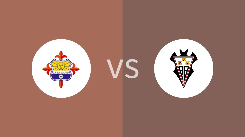 拉索拉纳vs阿尔瓦塞特B队比分预测分析 2025/11/16