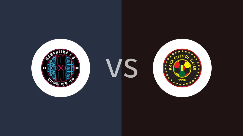 马哈利卡vs卡雅FC比分预测分析 2025/02/22